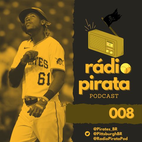Rádio Pirata 008 - Os Prospectos do Pirates pra 2022