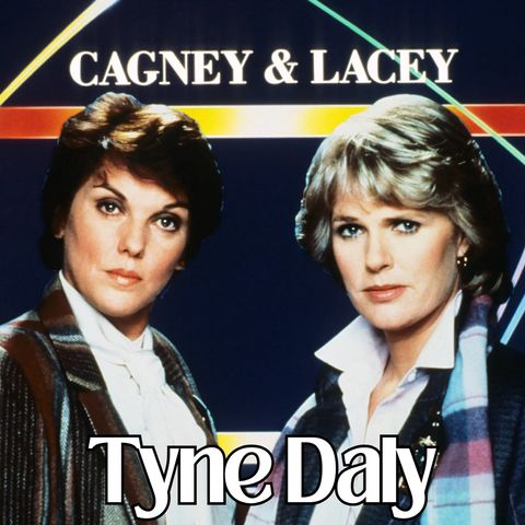 ENCORE: Revisit Cagney & Lacey with Tyne Daly