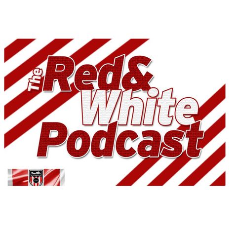 Red and White Podcast - Big Wembley preview