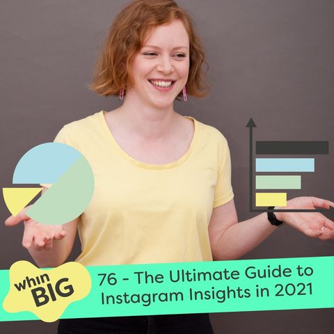 76 - The Ultimate Guide to Instagram Insights in 2021
