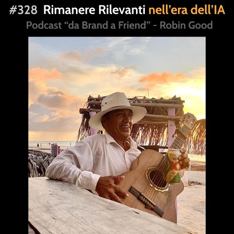 #328 - Rimanere Rilevanti nell'Era dell'IA