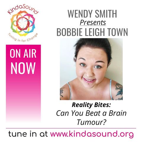 Beating a Brain Tumour Naturally | Bobbie Leigh Town on Reality Bites with Wendy Smith