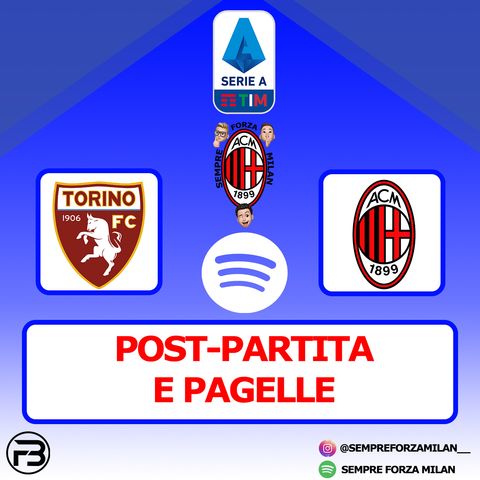 TORINO-MILAN 0-7 | PAGELLE e POST PARTITA