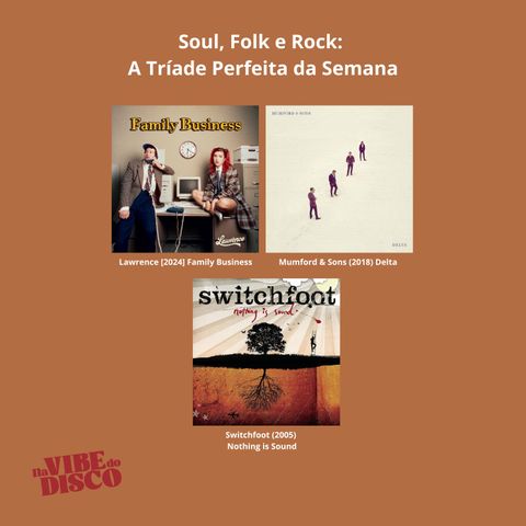 Soul, Folk e Rock: A Tríade Perfeita da Semana | Na Vibe do Disco #18