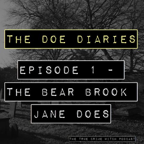 Doe Diaries #1 - The Bear Brook Jane Does