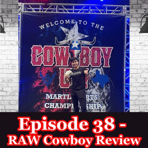 RAW Episode 38 - RAW Cowboy review