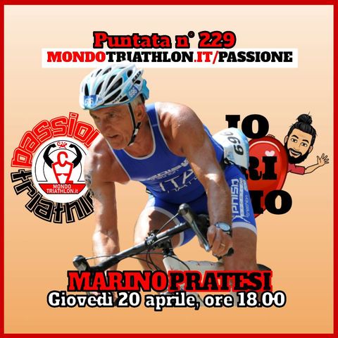Passione Triathlon n° 229 🏊🚴🏃💗 Marino Pratesi