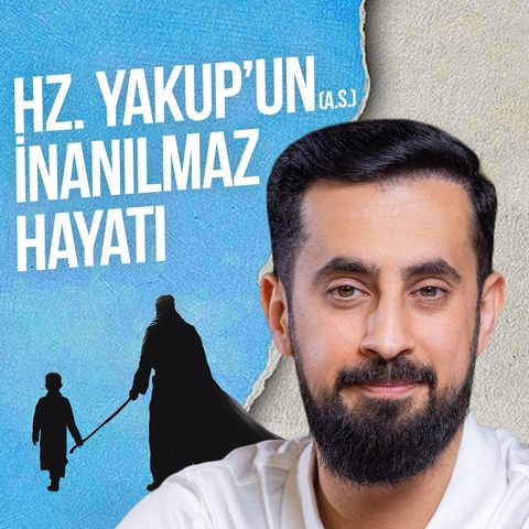 Hz. Yakup'un (as) İnanılmaz Hayatı | Mehmet Yıldız