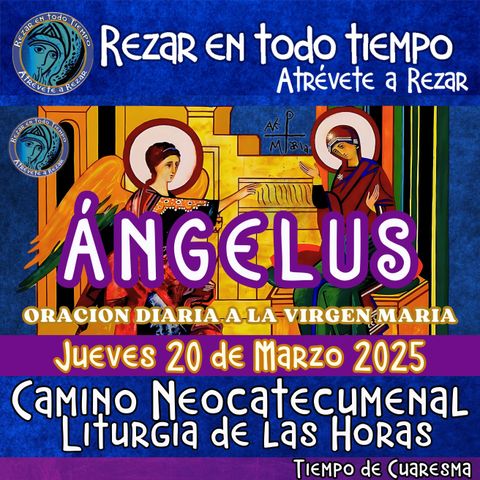 ANGELUS DE HOY JUEVES 20 DE MARZO 2025, 🙏ORACION A NUESTRA MADRE 🌹LA VIRGEN MARIA 🙏.