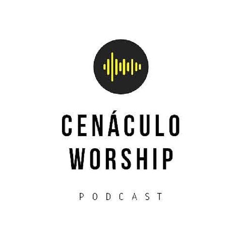 Deus ama o som da sua voz - Cenáculo Worship Podcast