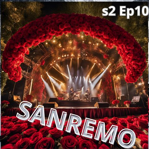 s.2 ep.10 - Quello che a Sanremo non dicono