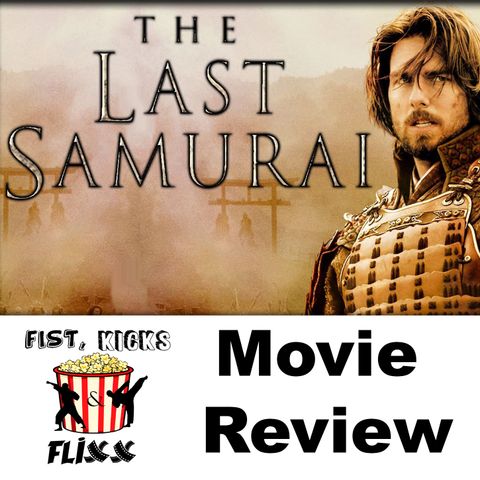 FKF Episode 119 - The Last Samurai