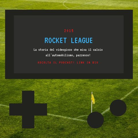 ROCKET LEAGUE - 2015 - puntata 35
