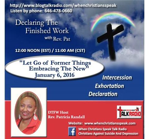 "Let Go of The Former Things And Embrace The New" on DTFW with Rev. Pat