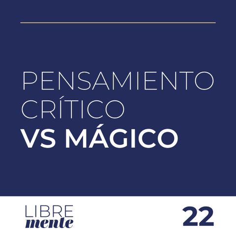Pensamiento Crítico VS Mágico en el Markéting | 22
