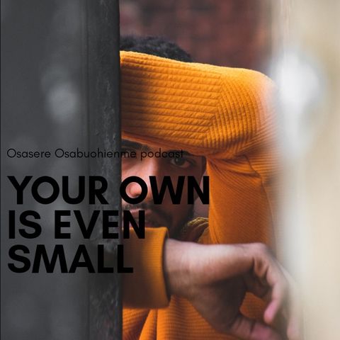 YOUR OWN IS EVEN SMALL