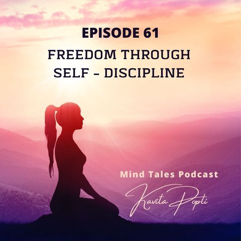 Episode 61 - Freedom through self discipline