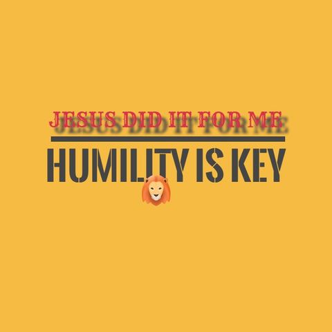 Humility is key