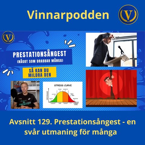 Avsnitt 129. Prestationsångest - en svår utmaning hos många