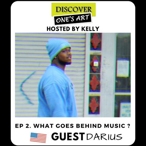 EP 2 What goes behind music (Guest Darius from Michigan)