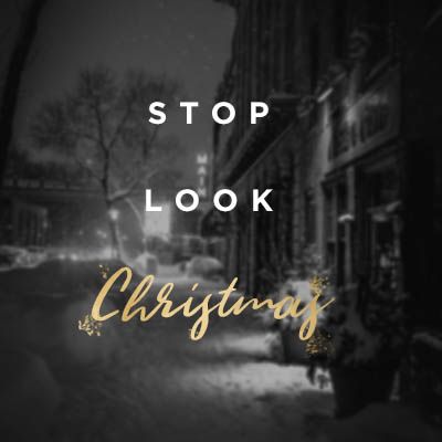 Stop. Look. And Christmas - 12-22-19