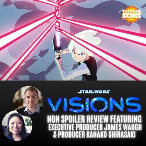 Spoiler Free Review of Star Wars Visions PLUS Interview with Producers James Waugh and Kanako Shirasaki