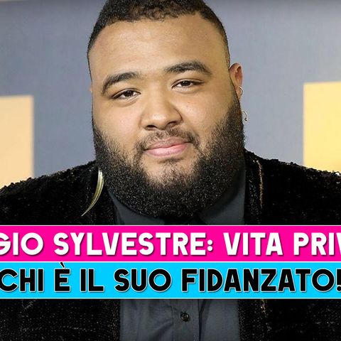 Sergio Sylvestre: Chi È Il Suo Fidanzato E Che Lavoro Fa!