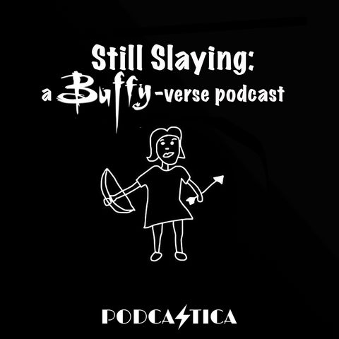 Still Slaying: a Buffy-verse podcast: Welcome (Back) to the Hellmouth