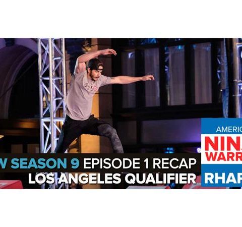 American Ninja Warrior 2017 | Episode 1 Los Angeles Qualifying Recap Podcast