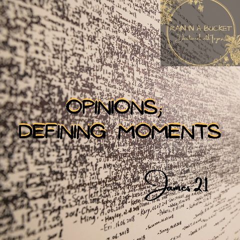 Opinions - Defining Moments