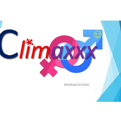 CLIMAXXX || LA AGONÍA DEL EROTISMO