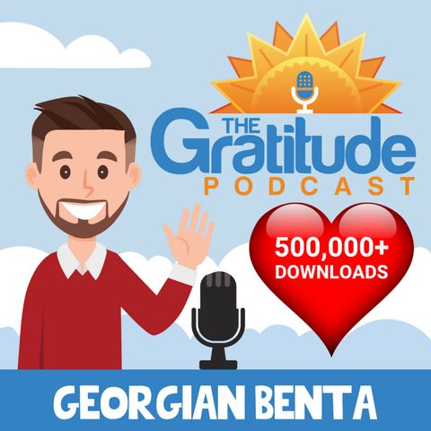 Why a Podcast on Gratitude? Why Should I Subscribe & Listen Every Week?