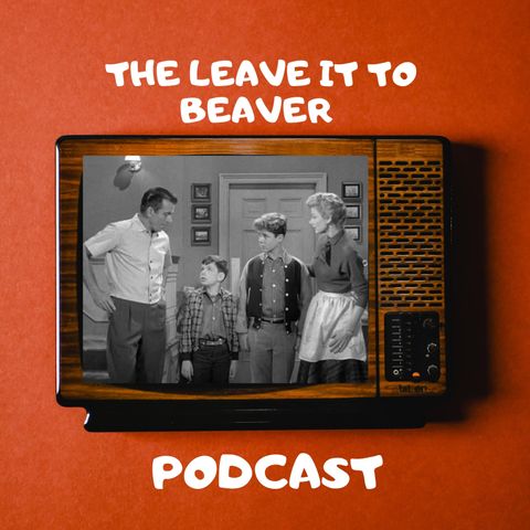 Leave it to Beaver Podcast (Season 2 Episode 14) Wally’s Present
