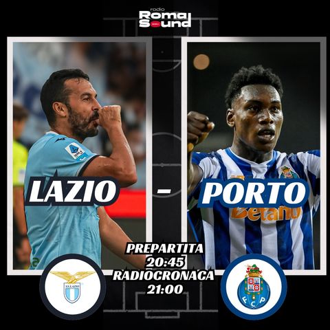 Lazio 2-1 Porto - Radiosintesi di Radio Roma Sound 90FM