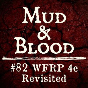 82: WFRP 4e Revisited