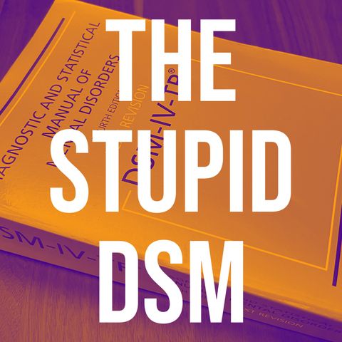 The Stupid DSM