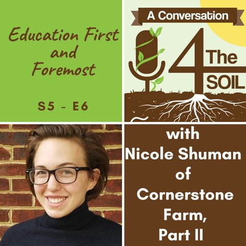 S5 - E6: Education first and foremost with Nicole Shuman of Cornerstone Farm, Part II