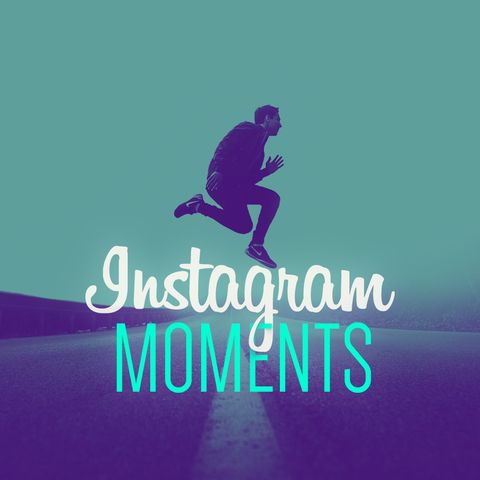 Instagram Moments