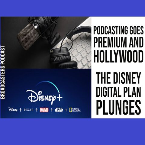 Podcasting Goes Premium and Hollywood | The Disney Digital Plan Plunges BP051421-174