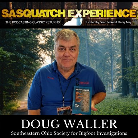 EP 7: Silent Forest: More Bigfoot Mysteries with author Doug Waller