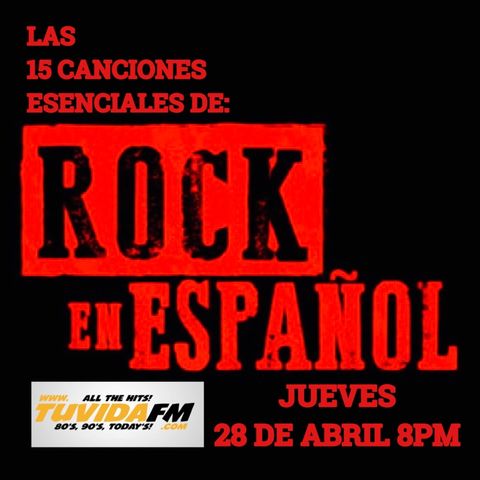 Las 15 Esenciales de Rock en Español 4/28/2022