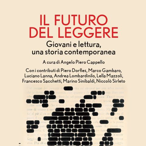 Il futuro del leggere | A cura di Angelo Piero Cappello