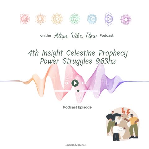 The 4th Insight of The Celestine Prophecy; Power Struggles in Relationships 963hz