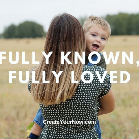 2604 Fully Known, Fully Loved