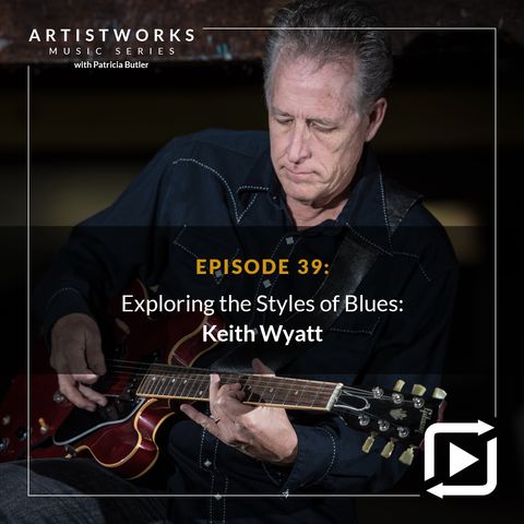 Exploring the Styles of Blues: Keith Wyatt