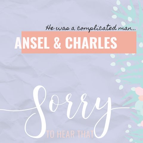 RE-RELEASE Ansel & Charles - He was a complicated man...