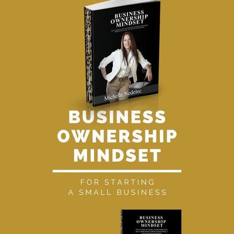 Guest Michelle Nedelec wrote the book ( Business Ownership Mindset )