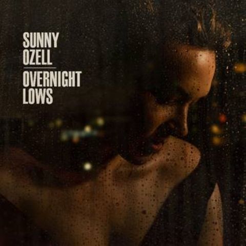 Sunny Ozell Releases The Album Overnight Lows