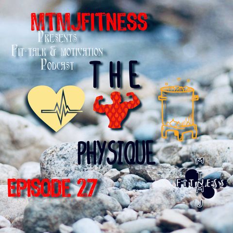 Episode 27 | “The Physique”