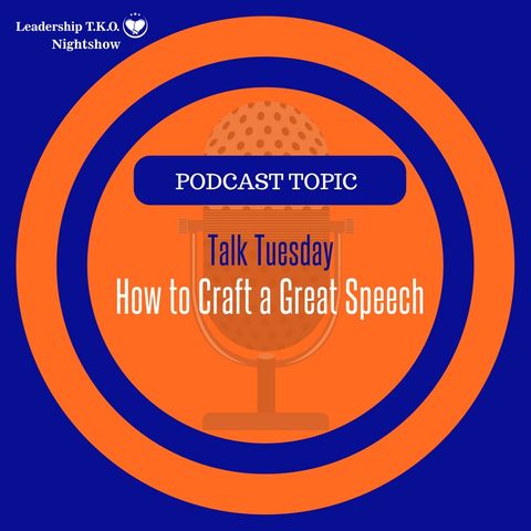 Talk Tuesday - How to Craft a Great Speech | Lakeisha McKnight